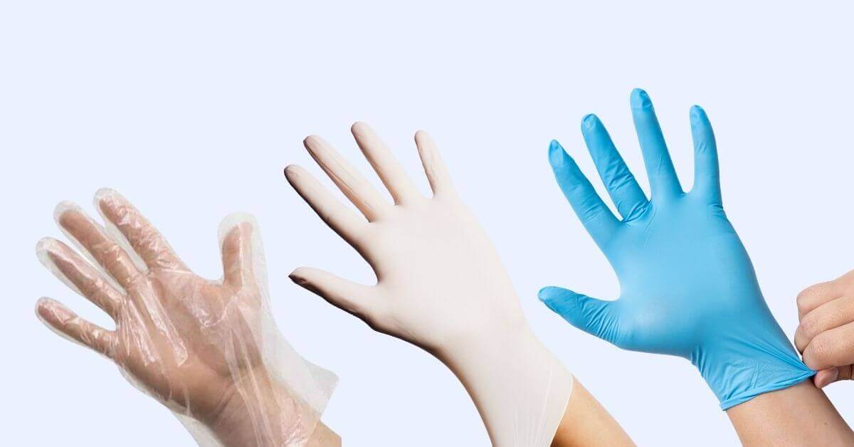 Nitrile vs Latex vs Vinyl Gloves – Understand between these 3 gloves